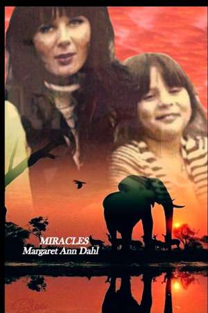 Miracles de Margaret Ann Dahl