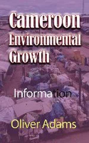 Cameroon Environmental Growth de Oliver Adams