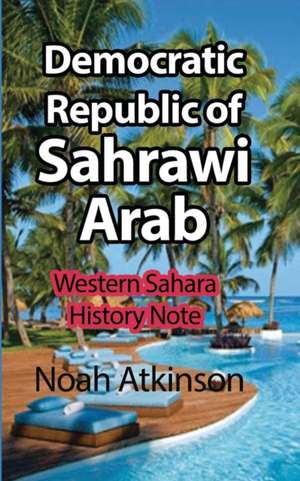 Democratic Republic of Sahrawi Arab de Noah Atkinson