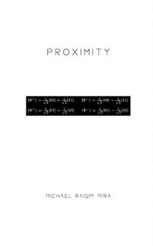 Proximity de Michael Raqim Mira