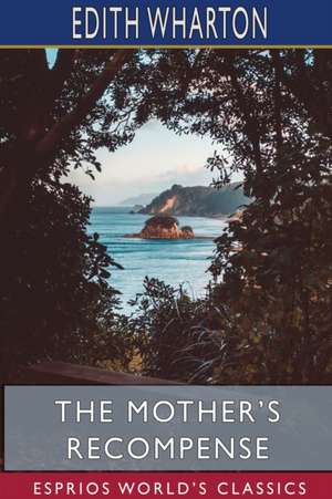 The Mother's Recompense (Esprios Classics) de Edith Wharton