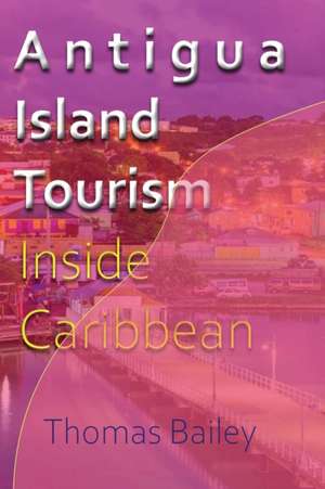 Antigua Island Tourism de Thomas Bailey