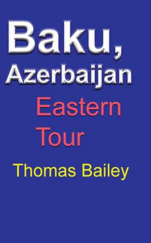 Baku, Azerbaijan de Thomas Bailey