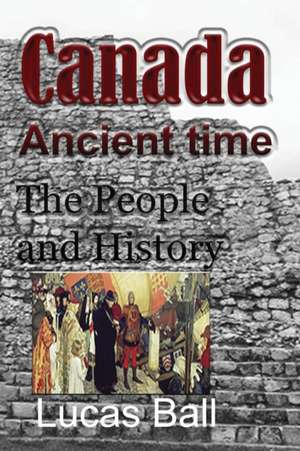 Canada Ancient time de Lucas Ball