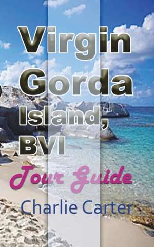 Virgin Gorda Island, BVI de Charlie Carter