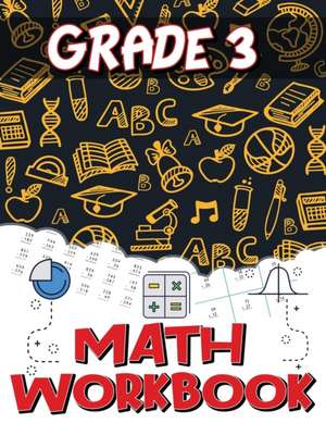 Grade 3 Math Workbook de Isabella Hart