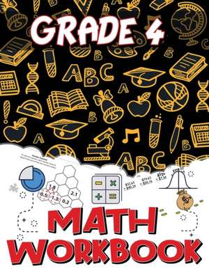 Grade 4 Math Workbook de Isabella Hart