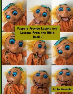 Puppets Provide Laughs and Lessons From the Bible de Ken Goodmiller