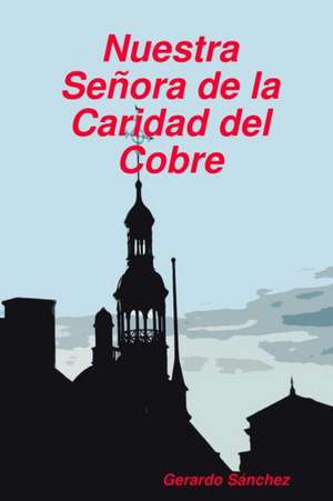 La Caridad del Cobre de Gerardo Sanchez