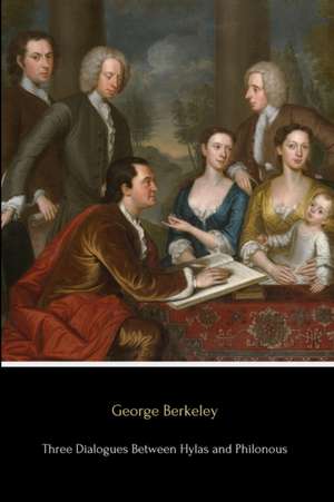 Three Dialogues Between Hylas and Philonous de George Berkeley