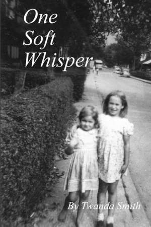 One Soft Whisper de Twanda Smith