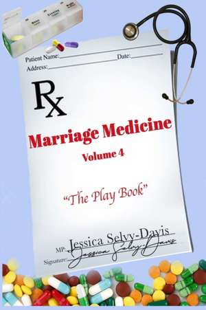 Marriage Medicine Volume 4 de Jessica Selvy-Davis