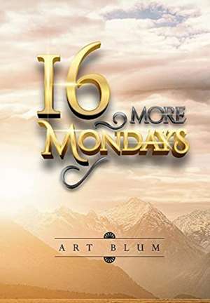 16 More Mondays de Art Blum