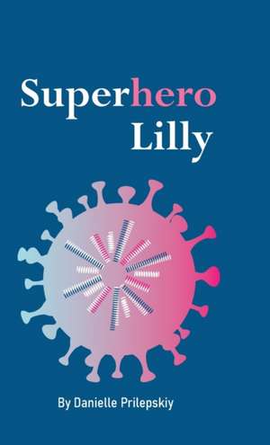 Superhero Lilly de Danielle Prilepskiy