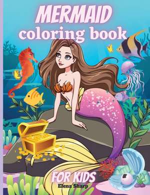 Mermaid Coloring Book For Kids de Elena Sharp