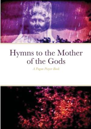 Hymns to the Mother of the Gods de Ross Coyle