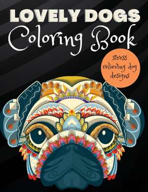 Lovely Dogs Coloring Book de Elena Sharp