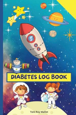 Diabetes Log Book de Toni Roy Mallet