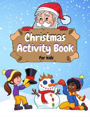 Christmas Activity Book for Kids de Matt Rios