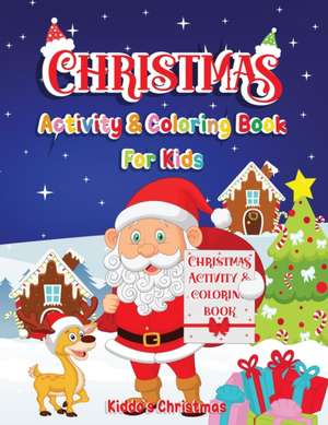 Christmas Activity & Coloring Book For Kids de Kiddo's Christmas