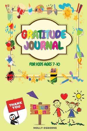 Gratitude Journal for Kids de Molly Osborne