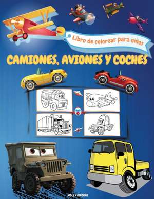 Camiones, aviones y coches Libro para colorear para niños de 3 a 5 años de Molly Osborne