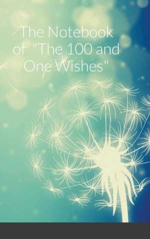 The Notebook of The 100 and One Wishes de Barbara Lancellotti