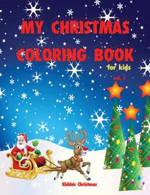 My Christmas Coloring Book For Kids de Kiddo's Christmas