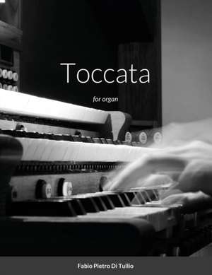 Toccata for organ de Fabio Pietro Di Tullio