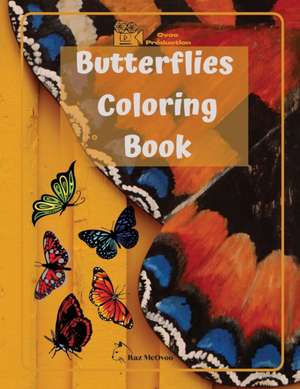 Butterflies Coloring Book de Raz McOvoo