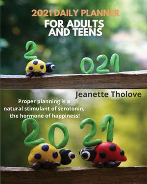 2021 daily planner for adults and teens de Jeanette Tholove