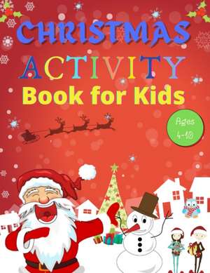 Christmas Activity Book for Kids Ages 4-10 de Snow Thome