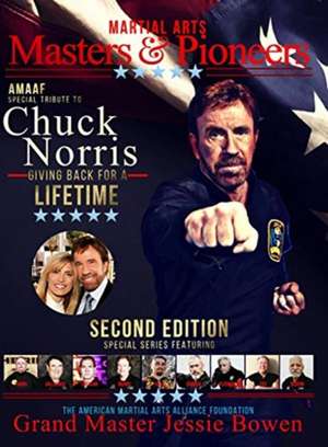 Martial Arts Masters & Pioneers Tribute to Chuck Norris de Jessie Bowen