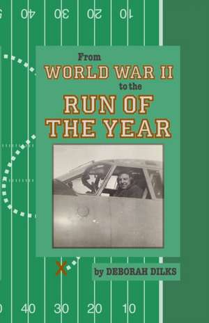 From World War II to the Run of the Year de Deborah Dilks