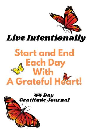 Live Intentionally - Start and End your day with Gratitude! de Tanya Donald