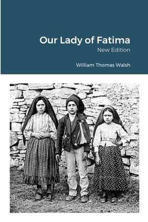 Our Lady of Fatima de William Thomas Walsh