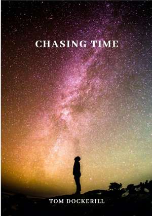 Chasing Time de Tom Dockerill