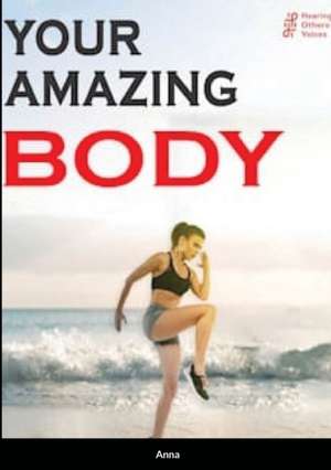 Your amazing body de . . Anna