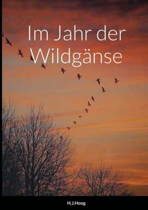 Hoog, H: Im Jahr der Wildgänse