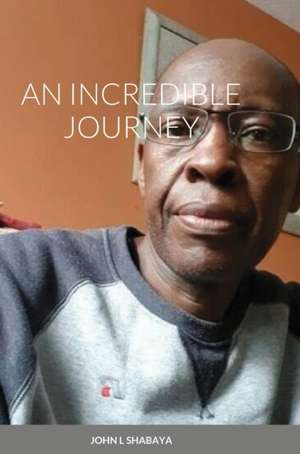 An incredible journey, from mud hut to Cambridge de John L Shabaya