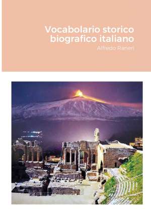 Vocabolario storico biografico italiano de Alfredo Raneri