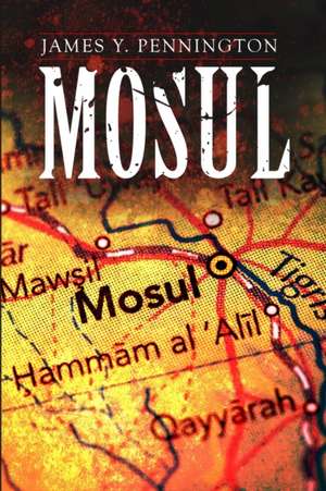 Mosul de James Y. Pennington
