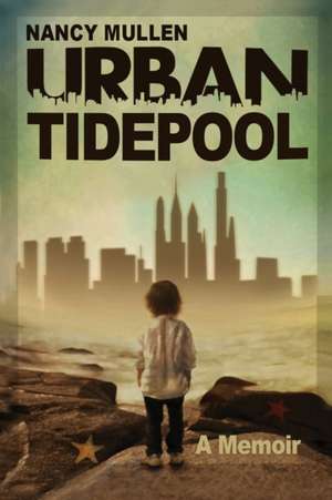 Urban Tidepool de Nancy Mullen