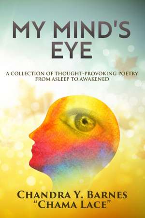 My Mind's Eye de Chandra Y Barnes