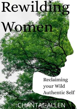 ReWilding Women de Chantal Allen