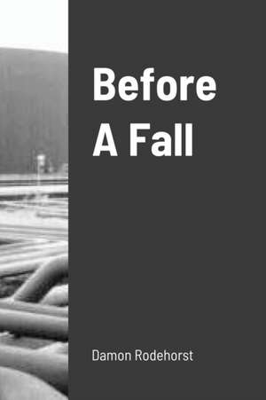 Before A Fall de Damon Rodehorst