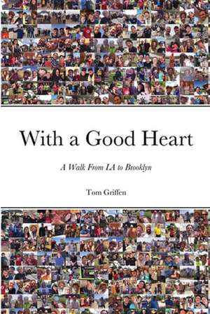 With a Good Heart de Tom Griffen