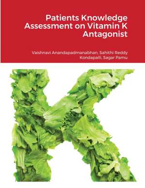 Patients Knowledge Assessment on Vitamin K Antagonist de Vaishnavi Anandapadmanabhan