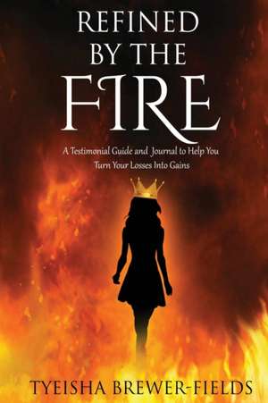 Refined by the FIRE de Tyeisha Brewer-Fields