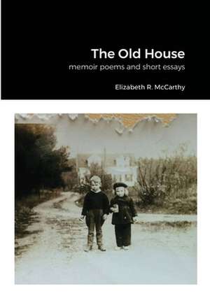 The Old House de Elizabeth R McCarthy